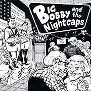 BIG BOBBY AND THE NIGHTCAPS - Not The Same