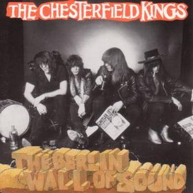 CHESTERFIELD KINGS - The Berlin Wall Of Sound
