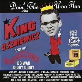 KING USZNIEWICZ AND HIS USZNIEWICZTONES - Doin' The Woo Hoo with...