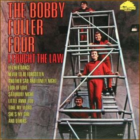 BOBBY FULLER FOUR - I Fought The Law