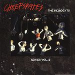 CHEEPSKATES - Residents (Songs Vol. 2)