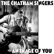 CHATHAM SINGERS - An Image Of You