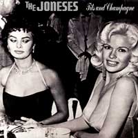 JONESES  - Tits And Champagne