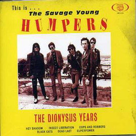 HUMPERS - The Savage Young - The Dionysus Years
