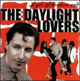 LYLE SHERATON AND THE DAYLIGHT LOVERS - The Daylight Lovers