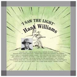 HANK WILLIAMS - I Saw The Light