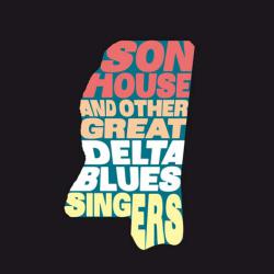 VARIOUS ARTISTS - Son House And Other Great Delta Blues Singes