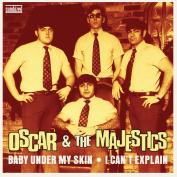 OSCAR AND THE MAJESTICS - Baby Under My Skin