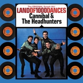 CANNIBAL AND THE HEADHUNTERS - Anthology - Land Of 1000 Dances