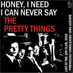 PRETTY THINGS - Honey, I Need