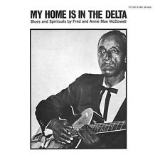 FRED AND ANNIE MAE McDOWELL - My Home Is In The Delta