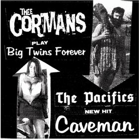 THEE CORMANS & THE PACIFICS - Big Twins Forever - Caveman