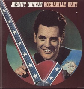 JOHNNY DUNCAN - ROCKABILLY BABY