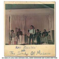 RAY FRAZIER AND THE SHADES OF MADNESS - Ray Frazier And The Shades Of Madness