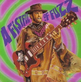 VARIOUS ARTISTS - A Fistful Of Fuzz