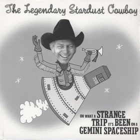LEGENDARY STARDUST COWBOY - Oh What A Stange Trip It's Been On A Gemini Spaceship