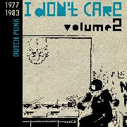 VARIOUS ARTISTS - I Don't Care Vol. 2 - Dutch Punk 1977 - 1983