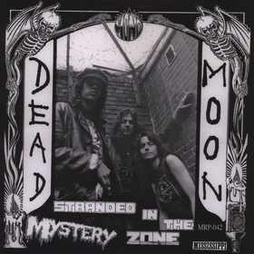 DEAD MOON - Stranded In The Mystery Zone