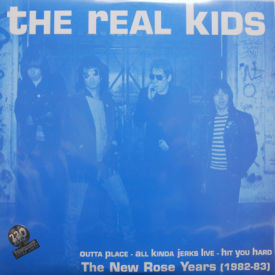 REAL KIDS - The New Rose Years 1982 - 83
