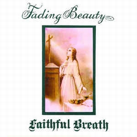 FAITHFUL BREATH - Fading Beauty