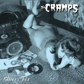 CRAMPS - Blues Fix