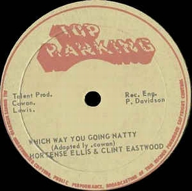 Hortense Ellis And Clint Eastwood - Which Way You Going Natty / Dubwise Freddy