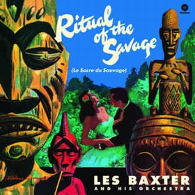 LES BAXTER & His Orchestra - Ritual Of The Savage (Le Sacre Du Sauvage)