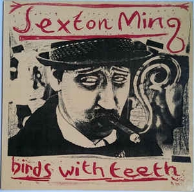 SEXTON MING - Birds With Teeth