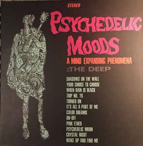 DEEP - Psychedelic Moods (A Mind Expanding Phenomena)