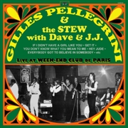 GILLES PELLEGRINI AND THE STEW WITH DAVE AND J.J.  - Live At Week-End Club de Paris