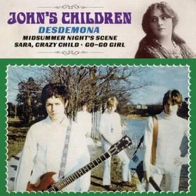 JOHN'S CHILDREN - Desdemona