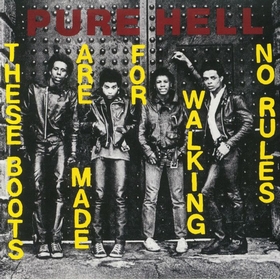 PURE HELL - These Boots Are Made For Walking