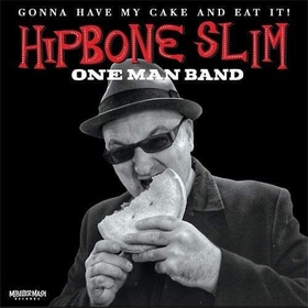 HIPBONE SLIM ONE MAN BAND - Gonna Have My Cake And Eat It!