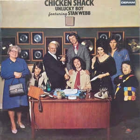 CHICKEN SHACK Featuring Stan Webb - Unlucky Boy