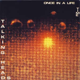 TALKING HEADS - Once In A Lifetime