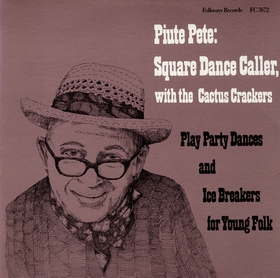PIUTE PETE - Play Party Dances and Ice Breakers for Young Folk