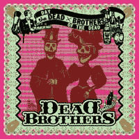 DEAD BROTHERS - Day Of The Dead