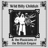 WILD BILLY CHILDISH AND THE MUSICIANS OF THE BRITISH EMPIRE