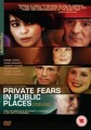 PRIVATE FEARS IN PUBLIC PLACES  (DVD)