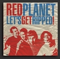 RED PLANET - Let's Get Ripped