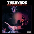 BYRDS - Live In Holland 1971