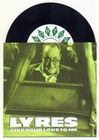 1 x LYRES - GIVE YOUR LOVE TO ME
