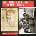 VARIOUS ARTISTS - No Time Left To Start Again - The B and D of RnR Vol. 2