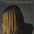 BLONDE ON BLONDE - Contrasts