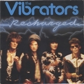 VIBRATORS - Recharged
