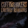 COFFINSHAKERS - Earthly Remains