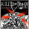 VARIOUS ARTISTS - Killed By Trash 2