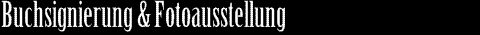 Buchsignierung und Fotoausstellung