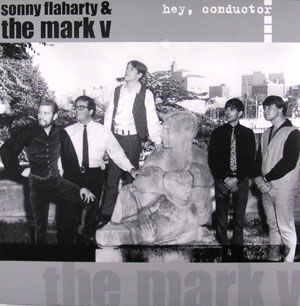 SONNY FLAHARTY AND THE MARK V - Hey, Conductor