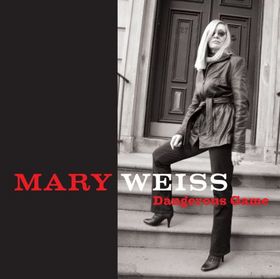 MARY WEISS - Dangerous Game
